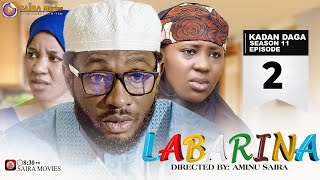 LABARINA SEASON 11 EPISODE 2 KADAN DAGA NA RANAR JUMA’A [upl. by Yttocs765]