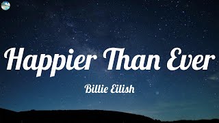 Billie Eilish  Happier Than Ever Lyrics [upl. by Yot10]