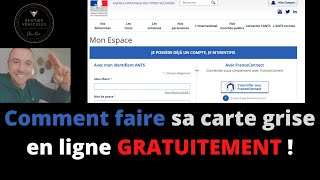 Comment faire sa carte grise en ligne GRATUITEMENT 🚘🚗🚚🚛🚜🛵💸 [upl. by Danyette]