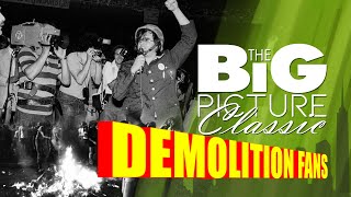 Big Picture Classic  DEMOLITION FANS 2019 [upl. by Radek758]