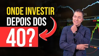 Onde Investir Após os 40 anos Tesouro Direto Ações ou Fundos Imobiliários [upl. by Alger801]