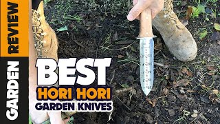 5 of the Best Hori Hori Knives  A Gardeners Path Product Guide [upl. by Odelet917]