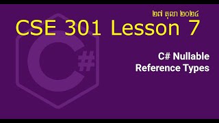 CSE 301 Lesson 7  Nullable Reference Type C 80 NET Framework 50 [upl. by Anitsyrhk20]