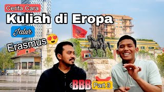 Kuliah di Eropa dengan Beasiswa Erasmus  😱Ternyata seperti ini faktanya BBB Part 3 [upl. by Eniledam]