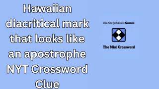 Hawaiian diacritical mark that looks like an apostrophe NYT Crossword Clue [upl. by Malik]