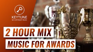 2 HOUR Awarding Background Music  Awards Ceremony amp Grand Opening Inspiring BGM  Royalty Free [upl. by Adnahcal]