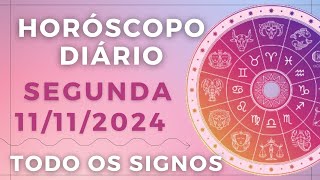 HORÓSCOPO DO DIA DE HOJE SEGUNDA 11 NOVEMBRO DE 2024 PREVISÃO PARA TODOS OS SIGNOS DIA 111124 [upl. by Tannie]