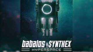 Synthex amp Babalos  Hyperspace [upl. by Rehpotsrihc]