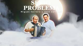 SERIO PROBLEMA Miguel herrera y Jose carranza Autor Will hurtado [upl. by Fabiano]