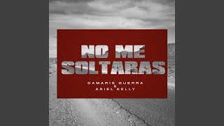 No Me Soltaras feat Ariel Kelly [upl. by Tena]