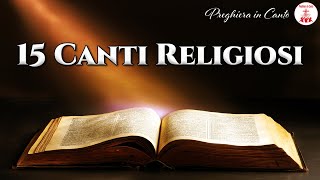 15 Bellissimi Canti Religiosi Lode e Adorazione  Canti Religiosi amp Musica Cristiana [upl. by Ximenez]