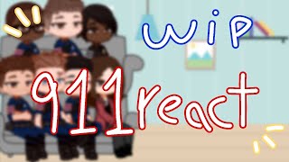 WIP  911 react to each other   season 7 era  🧑‍🚒 [upl. by Francisco292]