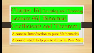 Intro to Pure Math 46  Binomial Coefficients and Theorem Chapter 16 Counting and Choosing [upl. by Barmen]