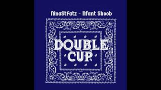 YBNLS NinaStFatz  Double Cup Ft Nfant Skoob [upl. by Aneelad]