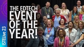 ISTELive 23 The Edtech Event of the Year [upl. by Kayne]