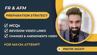 FR amp AFM Strategy for May24  Free Changes amp Ammendments Video  MCQs  CA Final  Pratik Jagati [upl. by Inaboy]