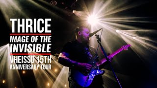 Thrice quotImage of the Invisiblequot Live from Brooklyn Steel  Vheissu 15th Anniversary Tour [upl. by Sinylg]