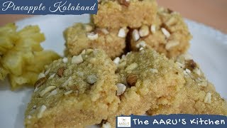 Pineapple Kalakand  बनाये स्वादिष्ट कलाकंद  Easy Milk Cake Sweet  AARUS [upl. by Ennayllek]