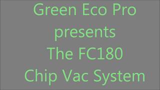 Green Eco Pro FC180 Chip Vac System  Chip Removal [upl. by Smukler675]