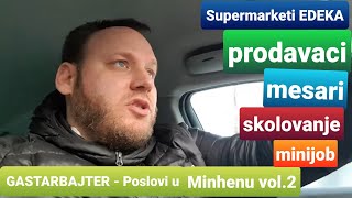 GASTARBAJTER  Poslovi u Minhenu Njemacka Vol2  Edeka Uhlig Supermarketi [upl. by Nomihs]