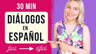 30 Minutos de Diálogos en Español  Nivel Principiante a Avanzado [upl. by Alisun]