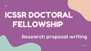 ICSSR DOCTORAL FELLOWSHIP Research Proposal Writing for all Subjects  PhD Fellowship 2024 [upl. by Meibers]