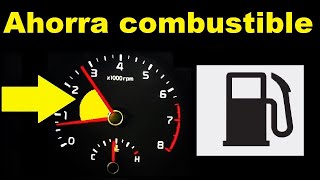 AHORRAR COMBUSTIBLE en un auto Economizar combustible Gastar menos combustible CARRO COCHE [upl. by Lainad]