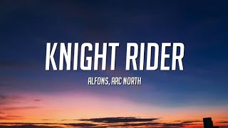 Alfons Arc North  Knight Rider Lyrics [upl. by Ecirrehs]