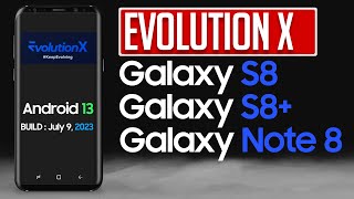 Evolution X 2023 ROM for Samsung Galaxy S8 S8 amp Note 8 4K [upl. by Aicenav498]