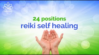 24 POSITIONS self healing 1 minute each position by Reiki Bliss [upl. by Eddina]