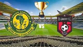 LIVE YANGA SC VS TS GALAXY  MPUMALANGA CUP 2024 [upl. by Woolley]