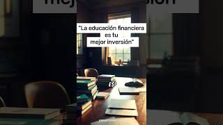 LA EDUCACION ES TU MEJOR INVERSION libertafinanciera exito dinero desarrollopersonal [upl. by Natloz]