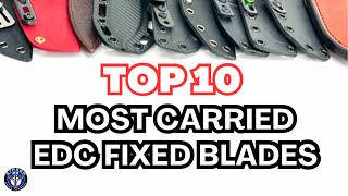 Top 10 Most Carried EDC Fixed Blades July 2024 [upl. by Nikolaos]