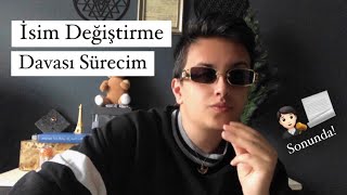 İsim Değiştirme Davası Sürecim ve Bütün Bilinmesi Gerekenler 🧑🏻‍⚖️📃 [upl. by Mercuri]