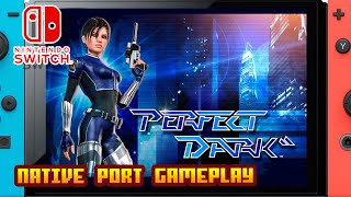 Perfect Dark  Nintendo Switch  Native Port Gameplay [upl. by Eatnuhs594]