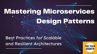 Mastering Microservices Design Patterns Best Practices for Scalable and Resilient Architectures [upl. by Cassi]