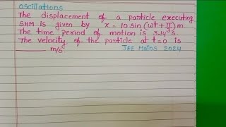 The displacement of a particle executing SHM is given by x10 sin wtπ3mThe time period of motio [upl. by Sauers]