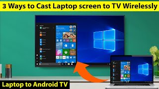 3 Ways to cast Laptop Screen on Android TV  How to Cast Laptop Screen on Android TV Wirelessly [upl. by Ettelrahc]