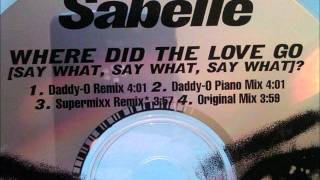 Sabelle  Where did the Love Go DaddyO Remix [upl. by Bonnee]