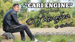 CARI ENGINE KONYAK LOVE SONG O MONGKENO Beloved [upl. by Llenet137]