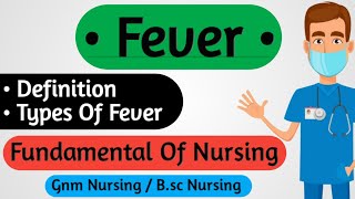 Fever  Types Of Fever  Fundamental Of Nursing [upl. by Chuch742]