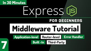 Learn Express Middleware in 30 Minutes  Nodejs Tutorial for Beginners 7 [upl. by Drawdesemaj]