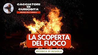 La Scoperta del Fuoco  Ricerca per la scuola elementare [upl. by Oiretule]