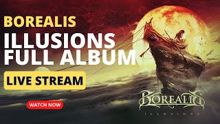 BOREALIS  Illusions 2022 Full Album Live Stream wthe Band [upl. by Ashby]