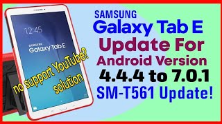 Samsung Tab E Update Android Version 44 To 700 Now Support YouTube in Samsung Tab E SMT56 [upl. by Namrac588]