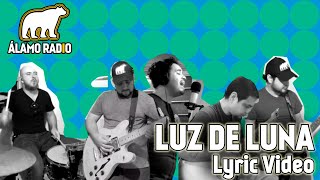 LUZ DE LUNA  Álamo Radio LYRIC VIDEO [upl. by Aniras379]