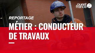 CONDUCTEUR DE TRAVAUX DÉCOUVRE UN MÉTIER [upl. by Auqinimod638]