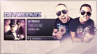 Da Tweekaz  Tweekend [upl. by Nosilla287]