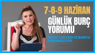 789 Haziran 12 Burç YorumuKoç Boğa İkizler Yengeç Aslan Başak Terazi Akrep Yay Oğlak Kova Balık [upl. by Illyes956]