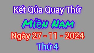 Quay Thử Xổ Số Miền Nam Hôm Nay Thứ 4 Ngày 27 Tháng 11 Năm 2024 [upl. by Enahsal257]